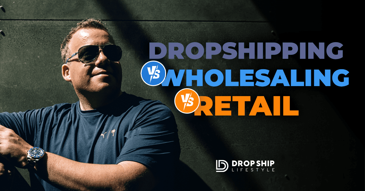 Dropshipping vs Wholesaling vs Retail in 2025: Key Differences Explained