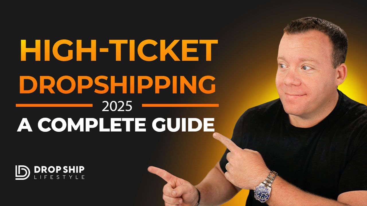 High-Ticket Dropshipping Complete Guide Thumbnail
