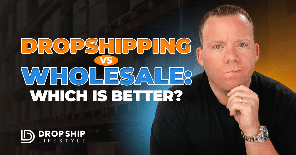 Dropshipping vs Wholesale: Which Is Better? - Blog Cover Image