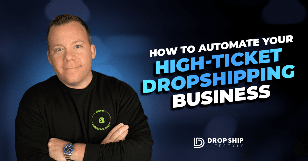 How to Automate Your High-Ticket Dropshipping Business - Blog Cover Image