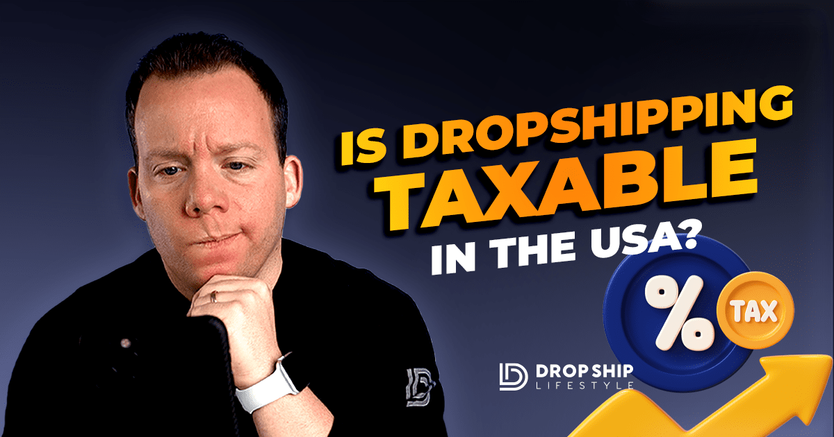 Is Dropshipping Taxable in the USA? - Blog Cover Image