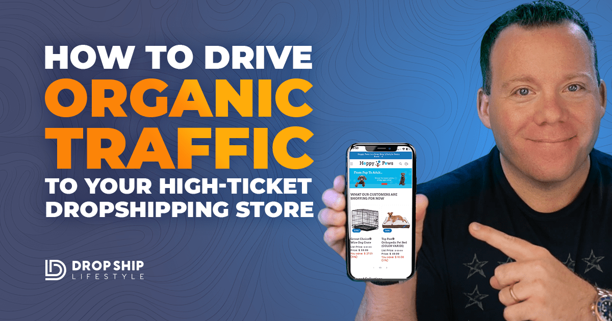 How to Drive Organic Traffic to Your High-Ticket Dropshipping Store - Blog Cover Image