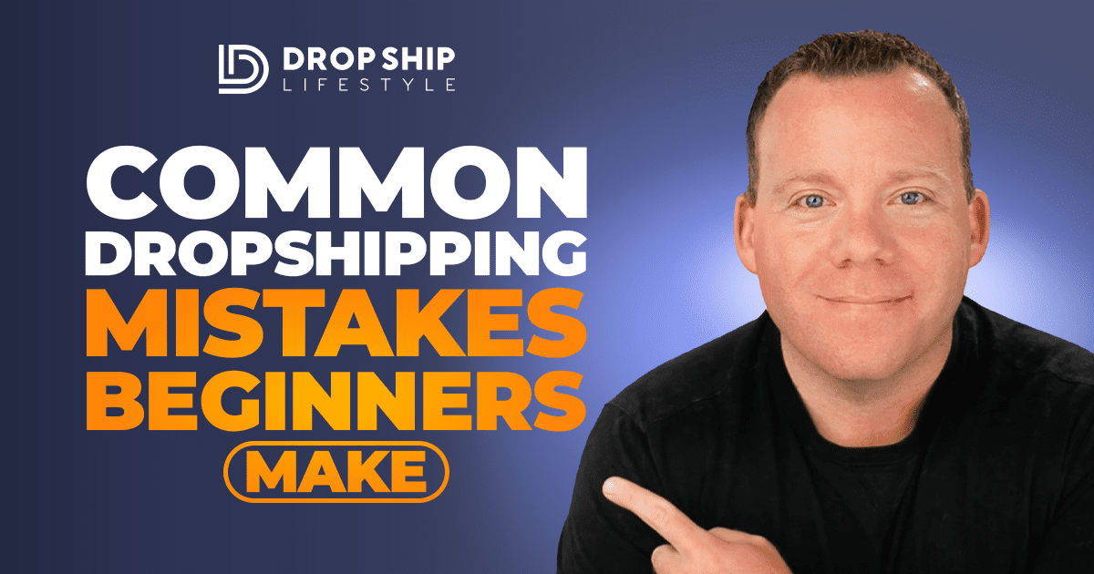 Common Dropshipping Mistakes Beginners Make - Blog Post Cover Image