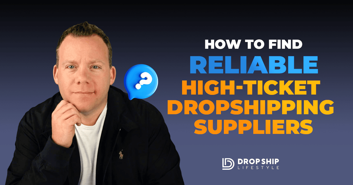 How to Find Reliable High-Ticket Dropshipping Suppliers - Blog Cover Image