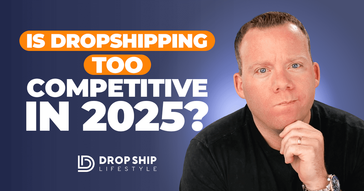 Is Dropshipping Too Competitive in 2025? - blog cover image