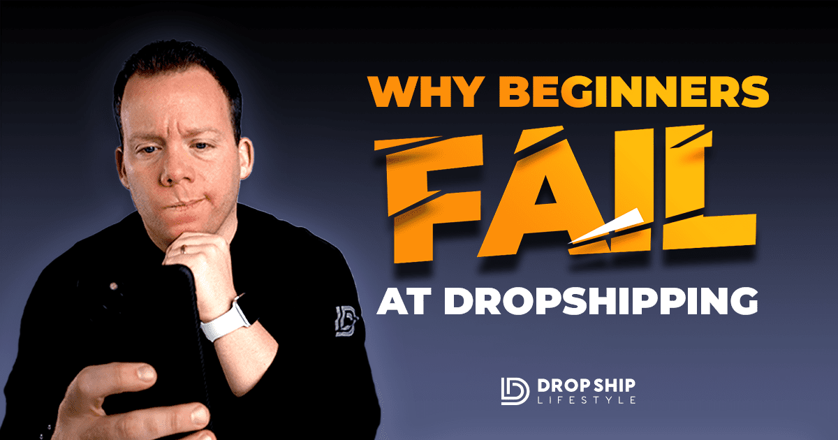 why beginners fail at dropshipping - blog cover image